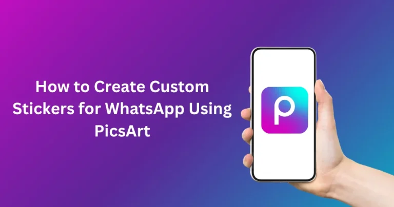How to create custom stickers for WhatsApp using PicsArt app